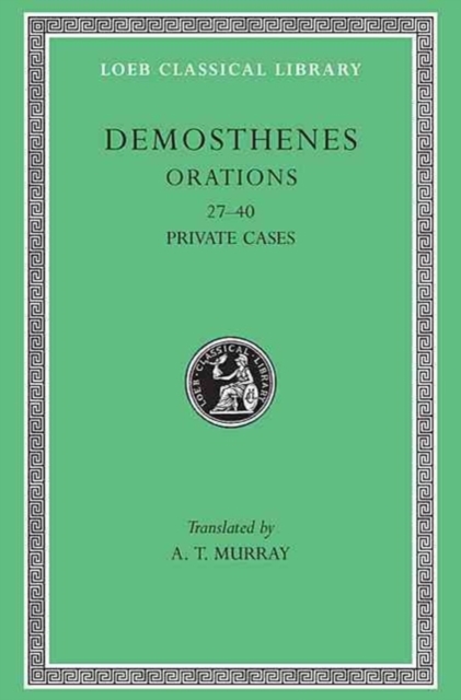 Orations, Volume IV : Orations 27-40: Private Cases, Hardback Book