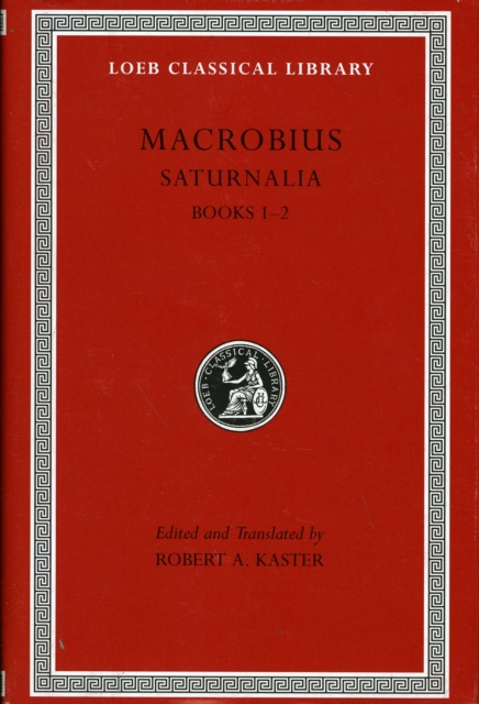 Saturnalia, Volume I : Books 1-2, Hardback Book