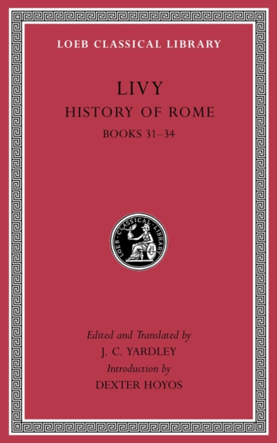 History of Rome, Volume IX : Books 31–34, Hardback Book