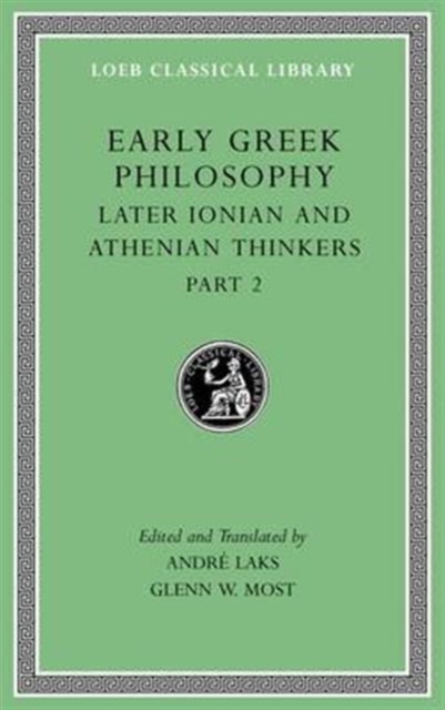 Early Greek Philosophy, Volume VII : Later Ionian and Athenian Thinkers, Part 2, Hardback Book
