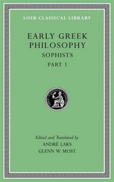 Early Greek Philosophy, Volume VIII : Sophists, Part 1, Hardback Book