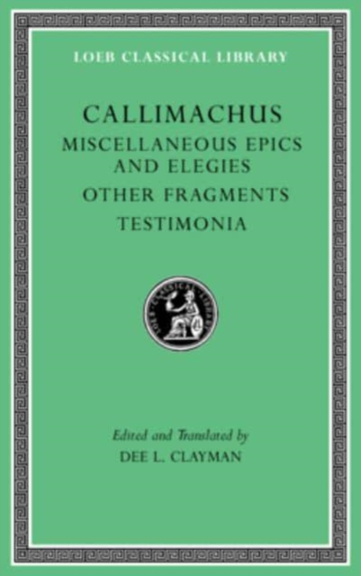 Miscellaneous Epics and Elegies. Other Fragments. Testimonia, Hardback Book