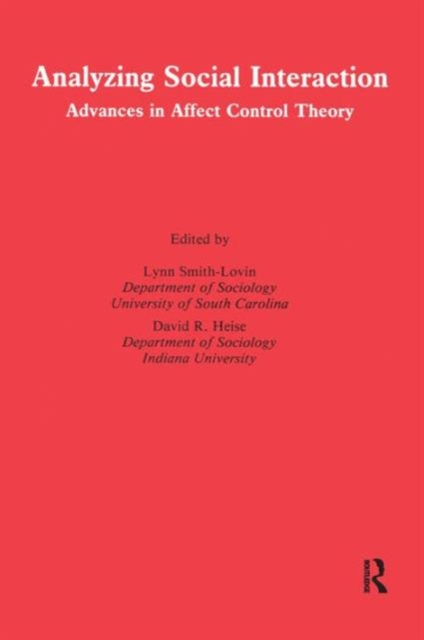 Analyzing Social Interaction : Advances in Affect Control Theory, Hardback Book