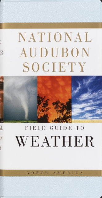 National Audubon Society Field Guide to Weather : North America, Hardback Book