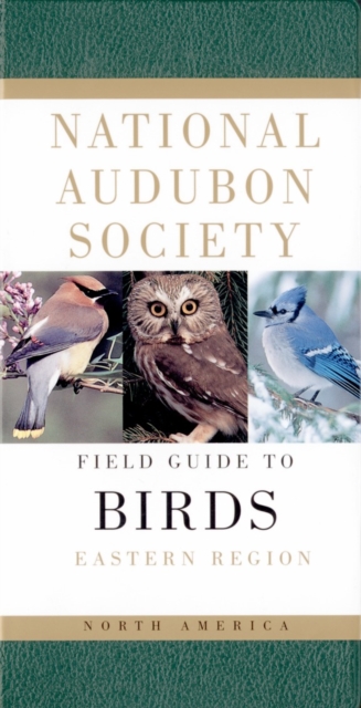 National Audubon Society Field Guide to North American Birds--E : Eastern Region - Revised Edition, Hardback Book