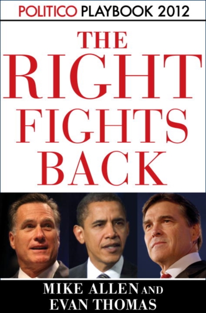 Right Fights Back: Playbook 2012 (POLITICO Inside Election 2012), EPUB eBook