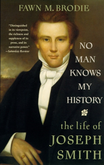 No Man Knows My History : The Life of Joseph Smith, Paperback / softback Book