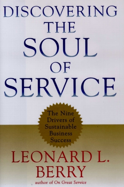 Discovering the Soul of Service : The Nine Drivers of Sustainable Business Success, EPUB eBook