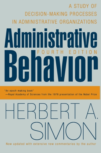 Administrative Behavior, 4th Edition, Paperback / softback Book
