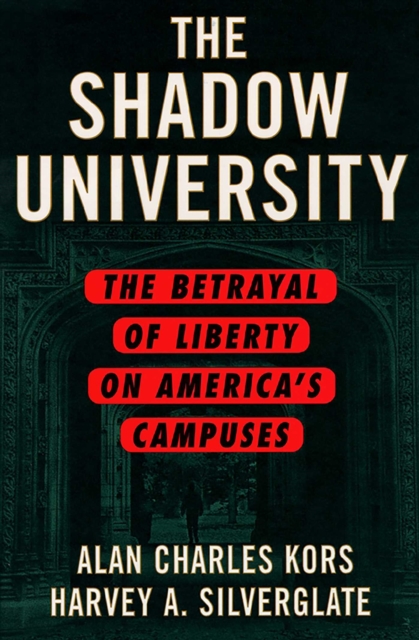 The Shadow University : The Betrayal of Liberty on America's Campuses, EPUB eBook