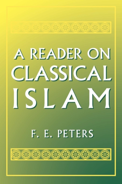 A Reader on Classical Islam, Paperback / softback Book