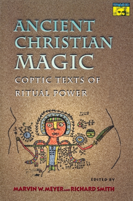 Ancient Christian Magic : Coptic Texts of Ritual Power, Paperback / softback Book