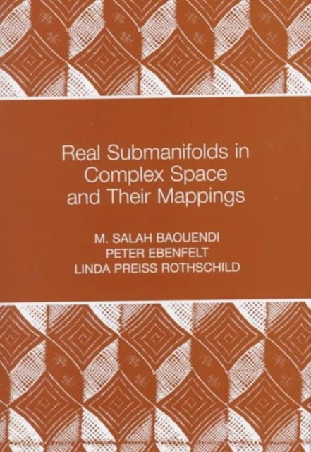 Real Submanifolds in Complex Space and Their Mappings (PMS-47), Hardback Book