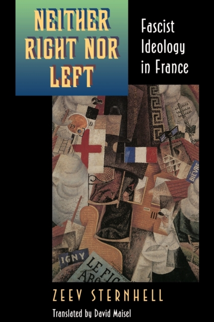 Neither Right nor Left : Fascist Ideology in France, Paperback / softback Book