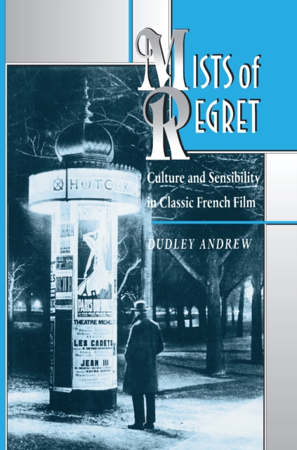 Mists of Regret : Culture and Sensibility in Classic French Film, Paperback / softback Book