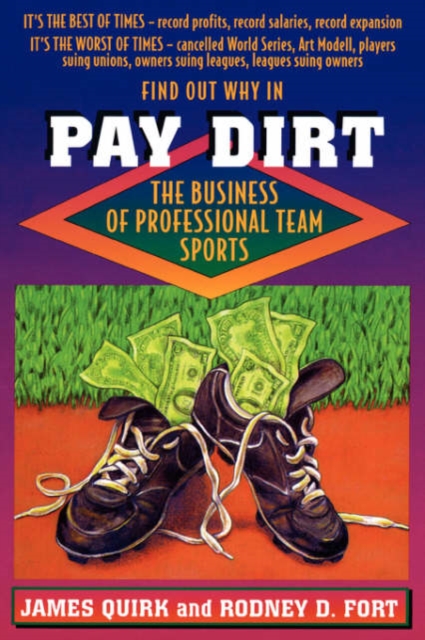 Pay Dirt : The Business of Professional Team Sports, Paperback / softback Book