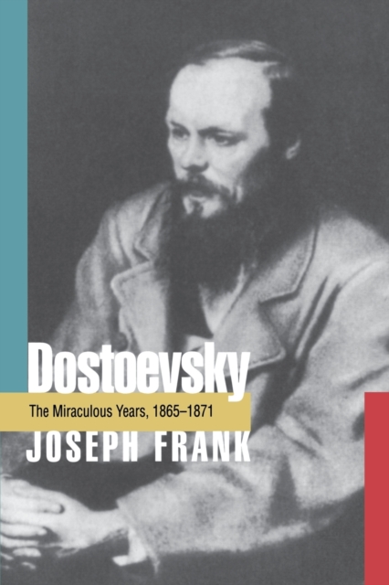 Dostoevsky : The Miraculous Years, 1865-1871, Paperback Book