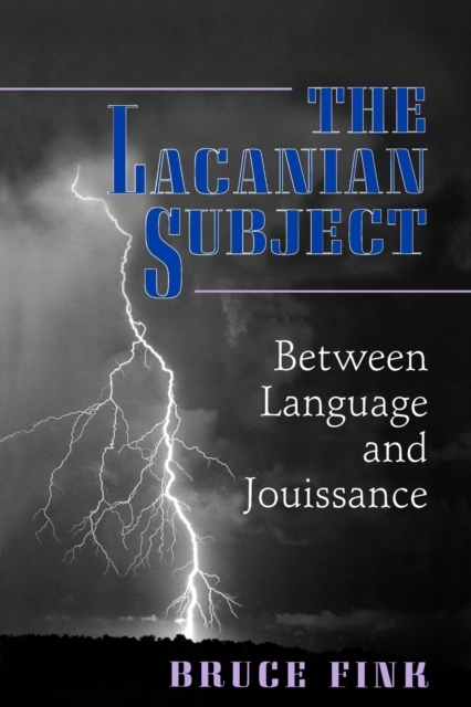 The Lacanian Subject : Between Language and Jouissance, Paperback / softback Book