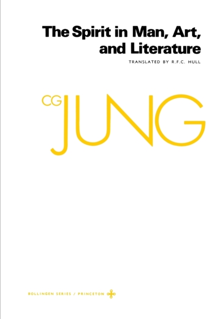 The Collected Works of C.G. Jung : Spirit in Man, Art, and Literature v. 15, Paperback Book