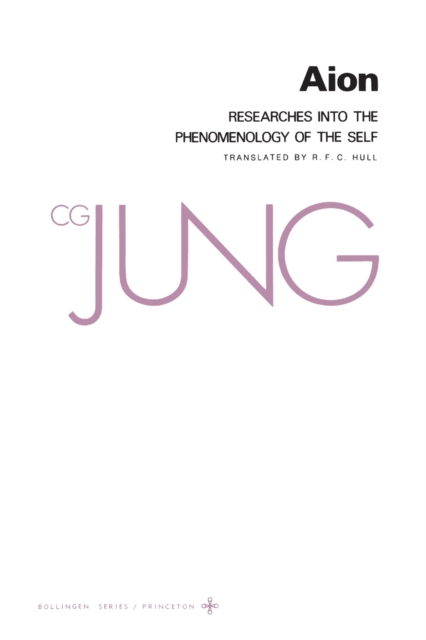 Collected Works of C.G. Jung, Volume 9 (Part 2): Aion: Researches into the Phenomenology of the Self, Paperback Book