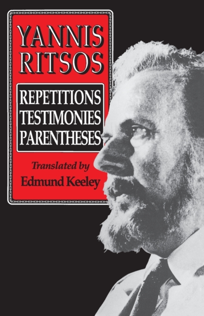 Yannis Ritsos : Repetitions, Testimonies, Parentheses, Paperback Book