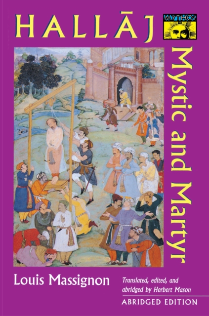 Hallaj : Mystic and Martyr - Abridged Edition, Paperback / softback Book