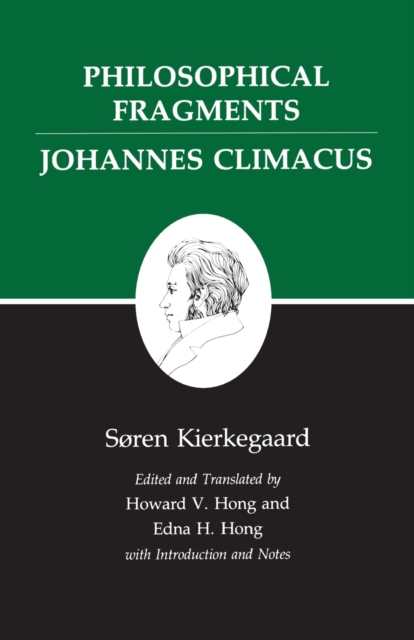 Kierkegaard's Writings, VII, Volume 7 : Philosophical Fragments, or a Fragment of Philosophy/Johannes Climacus, or De omnibus dubitandum est. (Two books in one volume), Paperback / softback Book