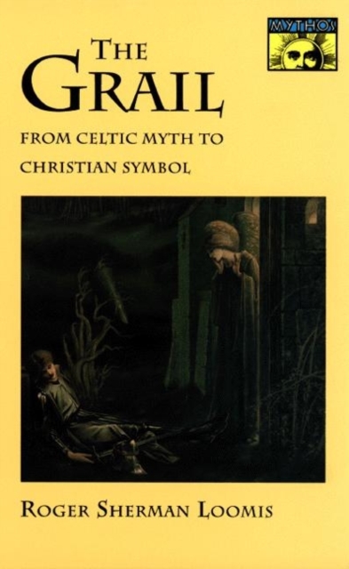 The Grail : From Celtic Myth to Christian Symbol, Paperback / softback Book