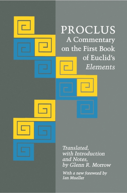 Proclus : A Commentary on the First Book of Euclid's Elements, Paperback / softback Book