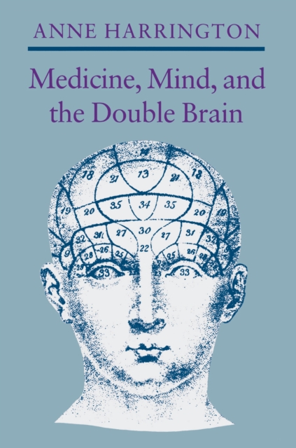 Medicine, Mind, and the Double Brain : A Study in Nineteenth-Century Thought, Paperback / softback Book