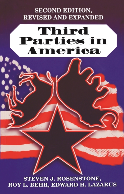 Third Parties in America : Citizen Response to Major Party Failure - Updated and Expanded Second Edition, Paperback / softback Book