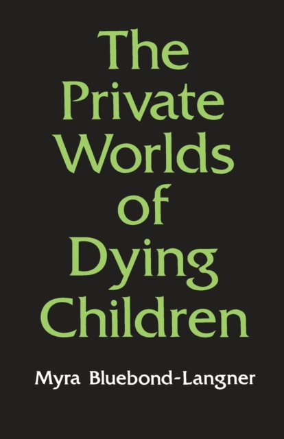 The Private Worlds of Dying Children, Paperback / softback Book