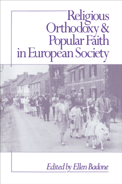 Religious Orthodoxy and Popular Faith in European Society, Paperback / softback Book