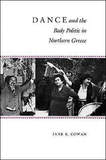 Dance and the Body Politic in Northern Greece, Paperback / softback Book
