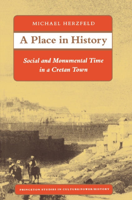 A Place in History : Social and Monumental Time in a Cretan Town, Paperback / softback Book