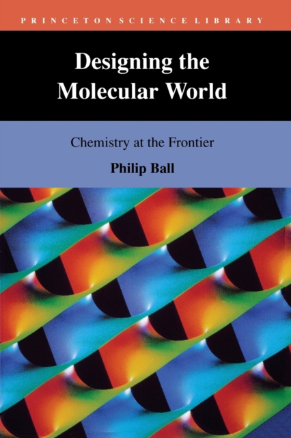 Designing the Molecular World : Chemistry at the Frontier, Paperback / softback Book