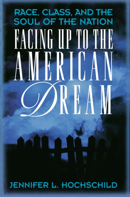 Facing Up to the American Dream : Race, Class, and the Soul of the Nation, Paperback / softback Book