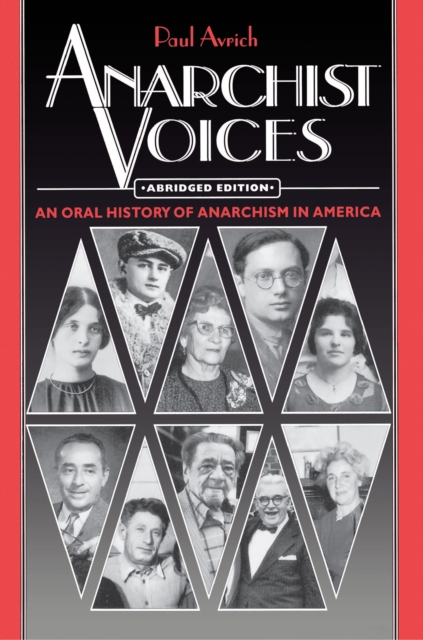 Anarchist Voices : An Oral History of Anarchism in America - Abridged paperback Edition, Paperback / softback Book
