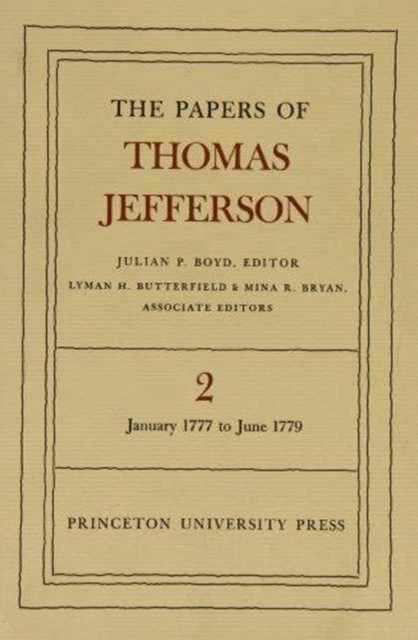 The Papers of Thomas Jefferson, Volume 2 : January 1777 to June 1779, Hardback Book