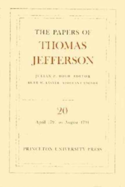 The Papers of Thomas Jefferson, Volume 20 : April 1791 to August 1791, Hardback Book