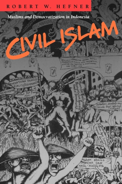 Civil Islam : Muslims and Democratization in Indonesia, Paperback / softback Book