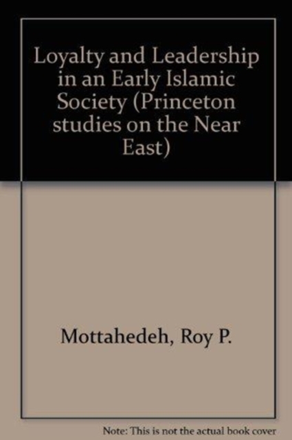 Loyalty and Leadership in an Early Islamic Society, Hardback Book