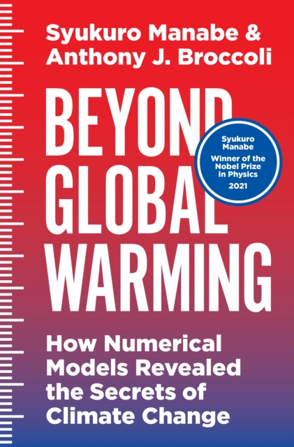 Beyond Global Warming : How Numerical Models Revealed the Secrets of Climate Change, Hardback Book