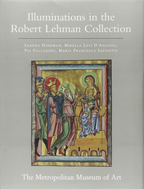 The Robert Lehman Collection at the Metropolitan Museum of Art, Volume IV : Illuminations, Hardback Book