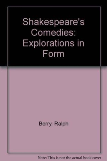 Shakespeare's Comedies : Explorations in Form, Hardback Book