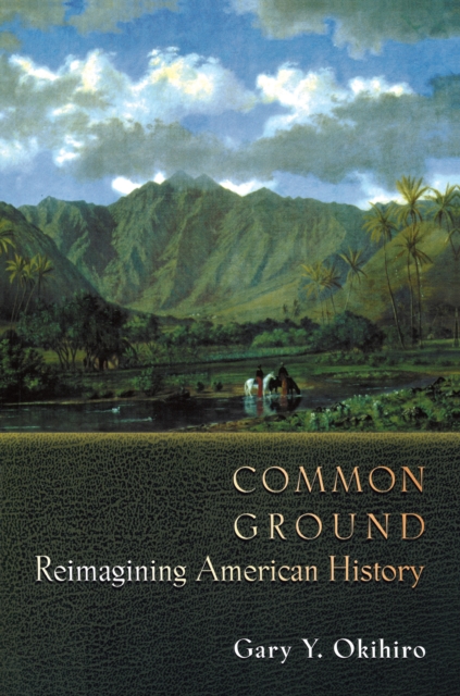 Common Ground : Reimagining American History, Paperback / softback Book