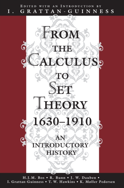 From the Calculus to Set Theory 1630-1910 : An Introductory History, Paperback / softback Book