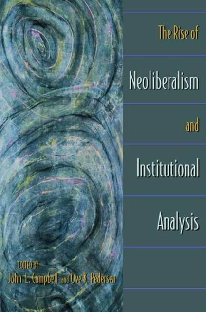 The Rise of Neoliberalism and Institutional Analysis, Paperback / softback Book