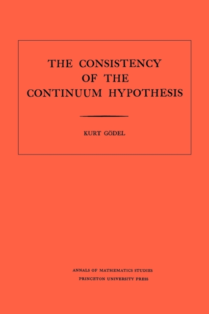 Consistency of the Continuum Hypothesis, Paperback / softback Book