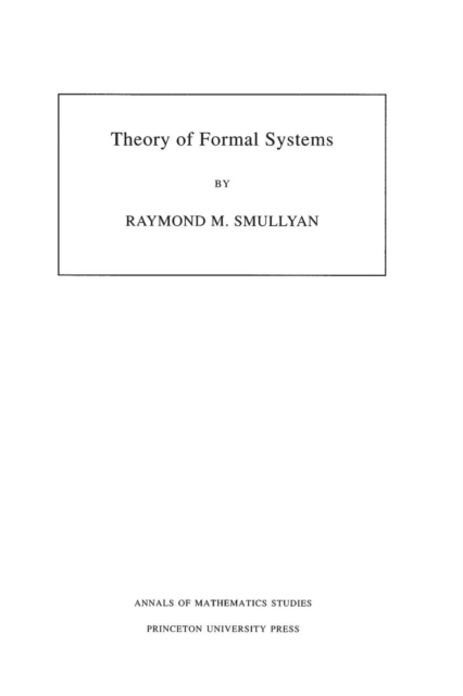 Theory of Formal Systems. (AM-47), Volume 47, Paperback / softback Book